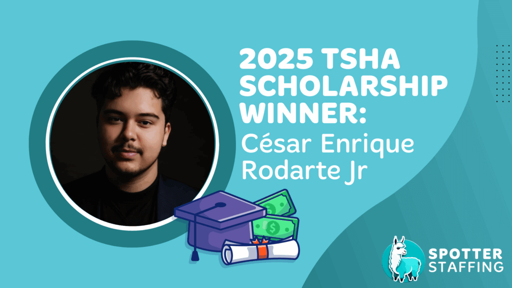 Spotter Staffing Announces 2025 TSHA Scholarship Winner: César Enrique Rodarte Jr. image
